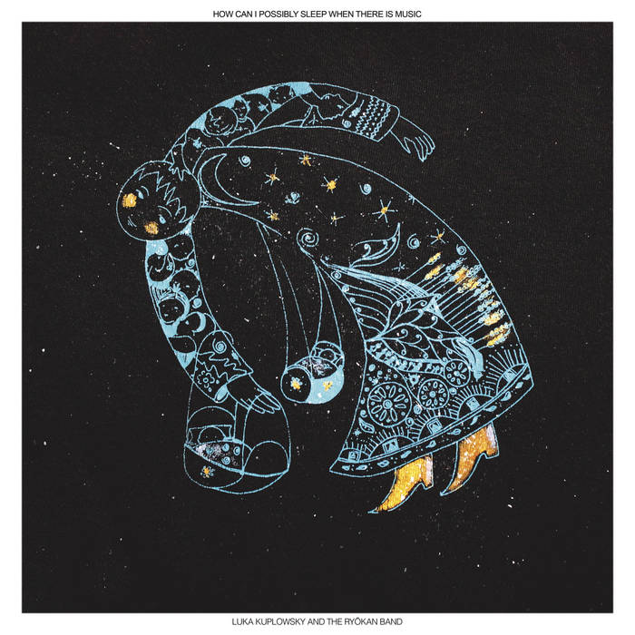 Luka Kuplowsky - How Can I Possibly Sleep When There's Music