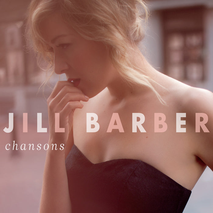 Jill Barber - Chansons (10th Anniversary Reissue)