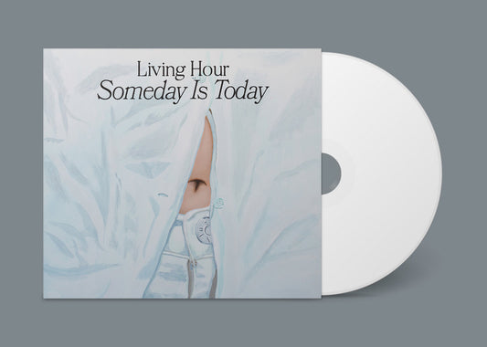 Living Hour - Someday is Today